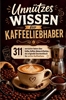 Afbeelding van Unnützes Wissen für Kaffeeliebhaber