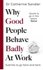 Afbeelding van Why Good People Behave Badly At Work