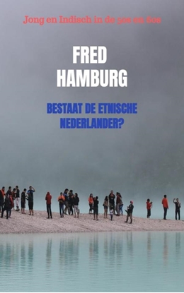 Afbeeldingen van Bestaat de etnische Nederlander?