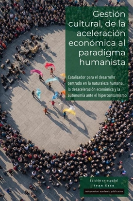Afbeeldingen van Gestión cultural, de la aceleración económica al paradigma humanista