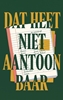 Afbeelding van Dat heet niet aantoonbaar