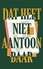 Afbeelding van Dat heet niet aantoonbaar