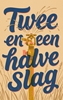 Afbeelding van Twee en een halve slag