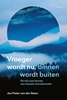 Afbeelding van Vroeger wordt nu, binnen wordt buiten