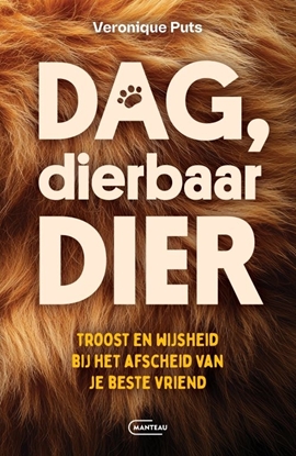 Afbeeldingen van Dag, dierbaar dier. Troost en wijsheid bij het afscheid van je beste vriend