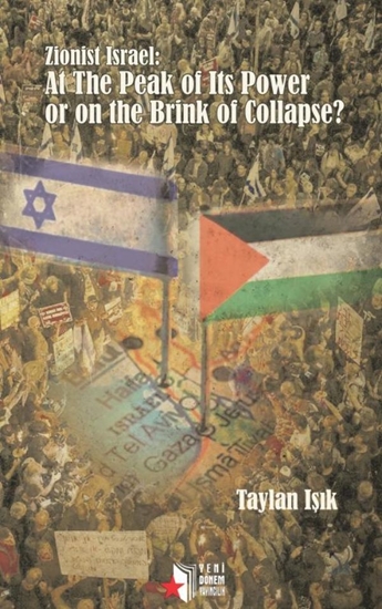 Afbeelding van Zionist Israel: At The Peak of Its Power or on the Brink of Collapse?