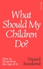Afbeelding van What Should My Children Do?