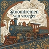 Afbeelding van Stoomtreinen van vroeger