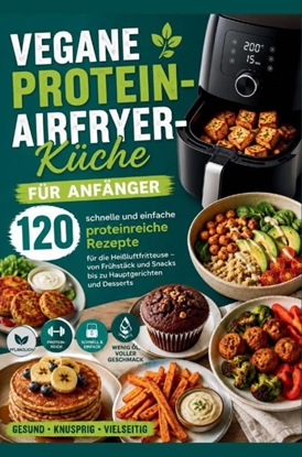 Afbeeldingen van Vegane Protein-Airfryer-Küche für Anfänger