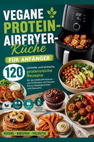 Afbeelding van Vegane Protein-Airfryer-Küche für Anfänger