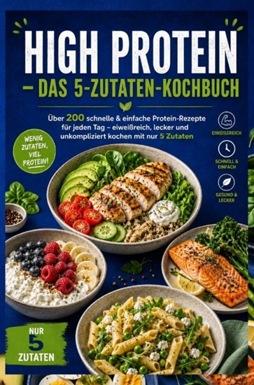 Afbeelding van High Protein – Das 5-Zutaten-Kochbuch