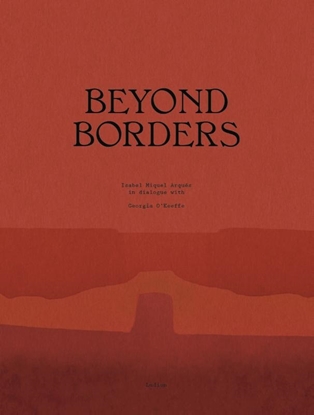 Afbeeldingen van Beyond Borders - Isabel Miquel Arqués in Dialogue with Georgia O'Keeffe