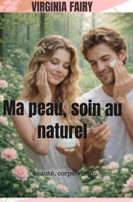 Afbeeldingen van Ma peau, soin au naturel