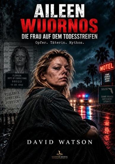 Afbeelding van AILEEN WUORNOS - DIE FRAU AUF DEM TODESSTREIFEN