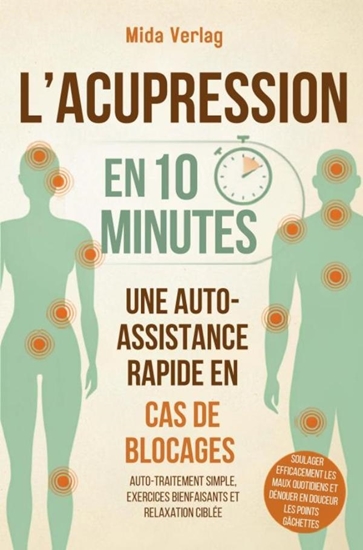 Afbeelding van L'acupression en 10 minutes - Une auto-assistance rapide en cas de blocages
