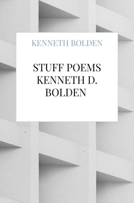 Afbeeldingen van Stuff Poems Kenneth D. Bolden