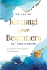 Afbeelding van Kintsugi voor beginners – Het praktijkboek: Hoe u tegenslagen en verwondingen in goud verandert en ware karaktersterkte en veerkracht smeedt – Inclusief een Kintsugi-meditatie