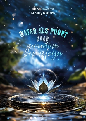 Afbeeldingen van Water als poort naar quantum bewustzijn