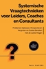Afbeelding van Systemische Vraagtechnieken voor Leiders, Coaches en Consultants: Problemen Oplossen, Perspectieven Vergroten en Doelen Bereiken met de Juiste Vragen - Inclusief Werkboek en Praktijkvoorbeelden
