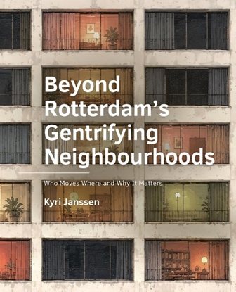 Afbeeldingen van A+BE Architecture and the Built Environment Beyond Rotterdam’s Gentrifying Neighbourhoods