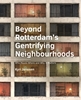 Afbeelding van A+BE Architecture and the Built Environment Beyond Rotterdam’s Gentrifying Neighbourhoods