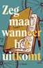Afbeelding van Zeg maar wanneer het uitkomt