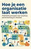 Afbeelding van Hoe je een organisatie laat werken