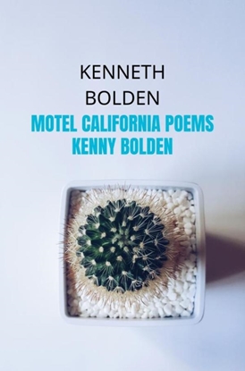 Afbeeldingen van Motel California Poems Kenny Bolden