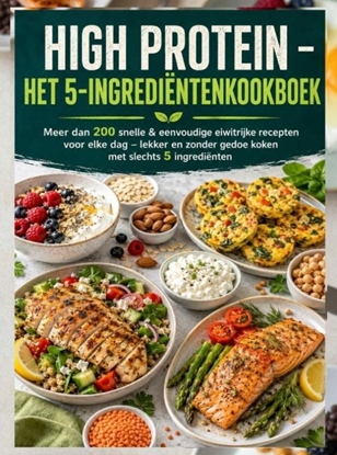 Afbeeldingen van High Protein – Het 5-ingrediëntenkookboek