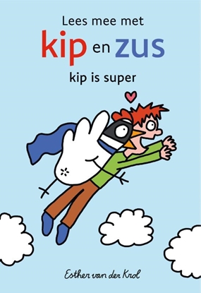 Afbeeldingen van Lees mee met Kip en Zus Kip is super