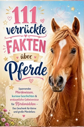 Afbeeldingen van 111 VERRÜCKTE FAKTEN über Pferde
