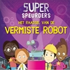Afbeelding van Superspeurders Het raadsel van de vermiste robot