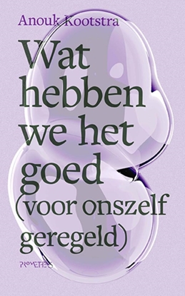 Afbeeldingen van Wat hebben we het goed (voor onszelf geregeld)
