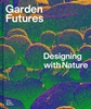 Afbeelding van Garden Futures: Designing with Nature