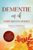 Afbeelding van Dementie en ik – Hart boven hoofd: Een gids voor familieleden en betrokkenen, die hoop geeft | inclusief persoonlijke ervaringen, praktische tips voor het dagelijks leven en de mooiste spellen bij Alzheimer