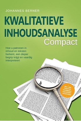 Afbeeldingen van Kwalitatieve inhoudsanalyse – Compact: Hoe u patronen in inhoud en teksten herkent, een dieper begrip krijgt en vaardig interpreteert – Inclusief een praktijkvoorbeeld van expertinterviews