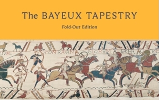 Afbeelding van The Bayeux Tapestry: Fold-Out Edition