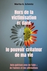 Afbeelding van Hors de la victimisation et dans le pouvoir créateur - de ma vie