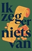 Afbeelding van Ik zeg er niets van