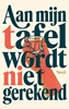Afbeelding van Aan mijn tafel wordt niet gerekend