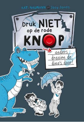 Afbeeldingen van Druk niet op de rode knop Druk niet op de rode knop anders draaien de dino's door!
