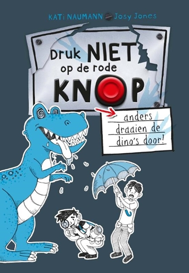Afbeelding van Druk niet op de rode knop Druk niet op de rode knop anders draaien de dino's door!