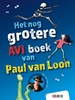 Afbeelding van Grote AVI-boeken Het nog grotere AVI boek van Paul van Loon