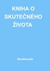 Afbeelding van KNIHA O SKUTEČNÉHO ŽIVOTA