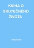 Afbeelding van KNIHA O SKUTEČNÉHO ŽIVOTA