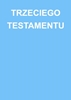 Afbeelding van TRZECIEGO TESTAMENTU