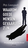 Afbeelding van Waarom goede mensen gevaarlijk zijn