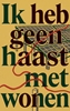 Afbeelding van Ik heb geen haast met wonen