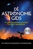 Afbeelding van De Astronomiegids - De Complete Handleiding voor Beginners: In 7 Eenvoudige Stappen naar de Eerste Succesvolle Hemelobservatie - incl. Telescoopgids & Aankoopadvies