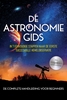 Afbeelding van De Astronomiegids - De Complete Handleiding voor Beginners: In 7 Eenvoudige Stappen naar de Eerste Succesvolle Hemelobservatie - incl. Telescoopgids & Aankoopadvies